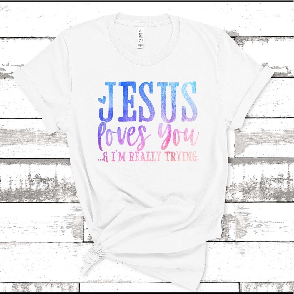 Jesus loves you and I’m trying graphic tee